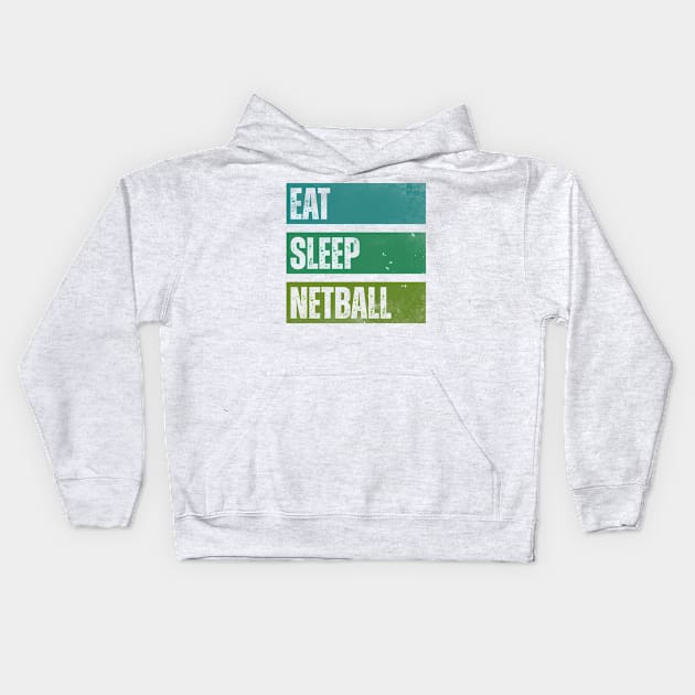 Eat Sleep Netball Kids Hoodie by Horisondesignz